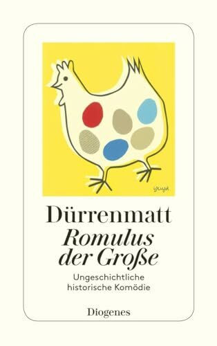 Romulus der Große: Eine ungeschichtliche historische Komödie in vier Akten. Neufassung 1980