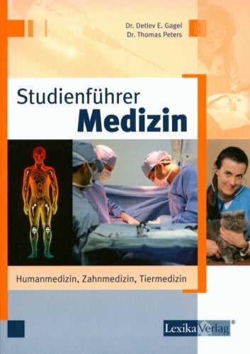 Studienführer Medizin: Humanmedizin, Zahnmedizin, Tiermedizin