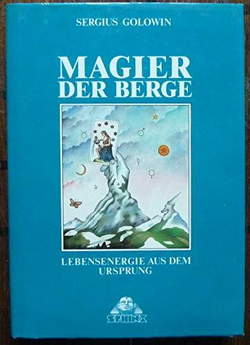 Magier der Berge: Lebensenergie aus dem Ursprung