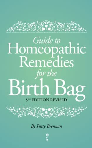 Guide to Homeopathic Remedies for the Birth Bag: 5th Edition