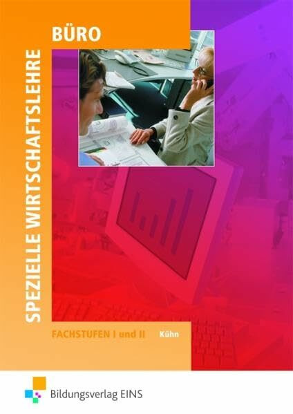 Spezielle Wirtschaftslehre / Ausgabe Büro Baden-Württemberg: Spezielle Wirtschaftslehre, Büro, Ausgabe Baden-Württemberg, EURO, Lehr- und Arbeitsbuch: ... / Fachstufen I und II: Schülerband