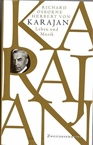 Herbert von Karajan: Leben und Musik