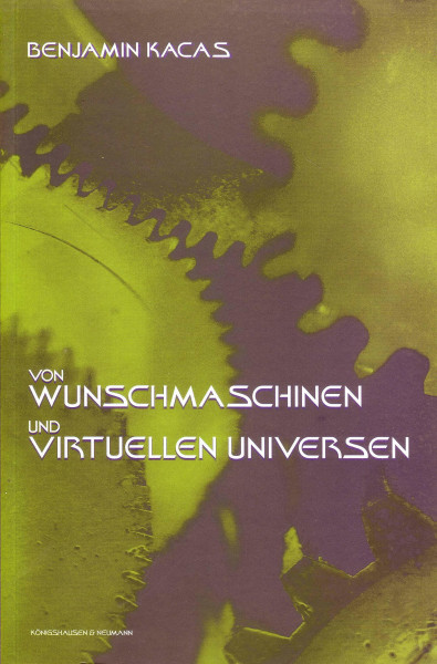 Von Wunschmaschinen zu virtuellen Universen: Magisterarbeit