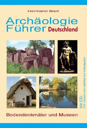 Archäologieführer Deutschland: Bodendenkmäler und Museen