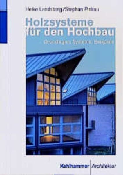 Holzsysteme für den Wohnungsbau: Grundlagen, Systeme, Beispiele