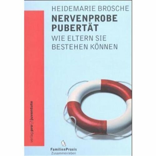 Nervenprobe Pubertät: Wie Eltern sie bestehen können (FamilienPraxis)