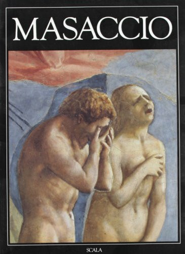 Masaccio e la cappella Brancacci (I grandi maestri dell'arte)