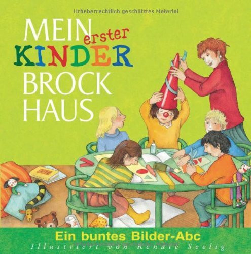 Mein erster Kinder Brockhaus: Ein buntes Bilder-Abc: Ein buntes Bilder-Abc. Mit 500 Stichwörtern