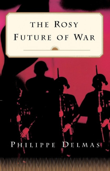 The Rosy Future of War