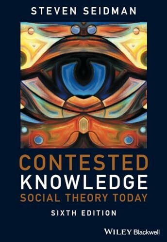 Contested Knowledge: Social Theory Today Contested Knowledge: Social Theory Today