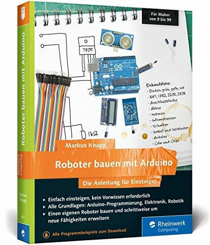 Roboter bauen mit Arduino: Die Anleitung für Einsteiger