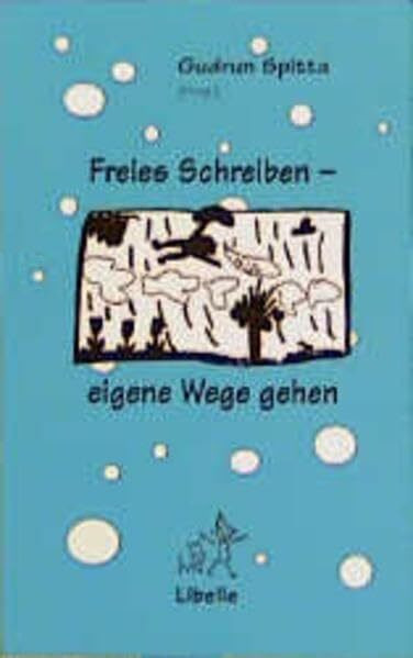 Freies Schreiben - eigene Wege gehen