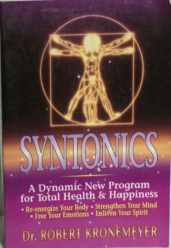 Syntonics: A Dynamic New Program for Total Health & Happiness