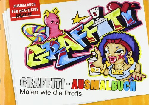 Graffiti Ausmalbuch: Malen wie die Profis