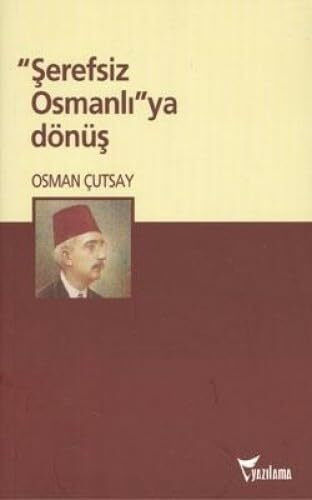 ŞEREFSİZ OSMANLIYA DÖNÜŞ