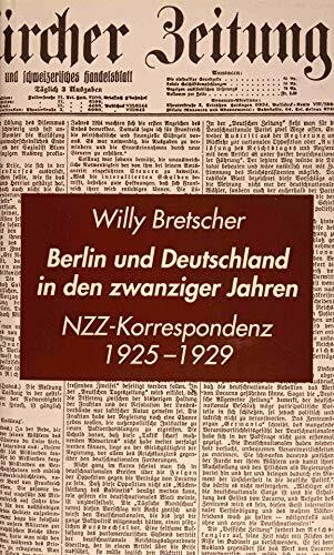 Berlin und Deutschland in den zwanziger Jahren: NZZ Korrespondenz 1925-1929