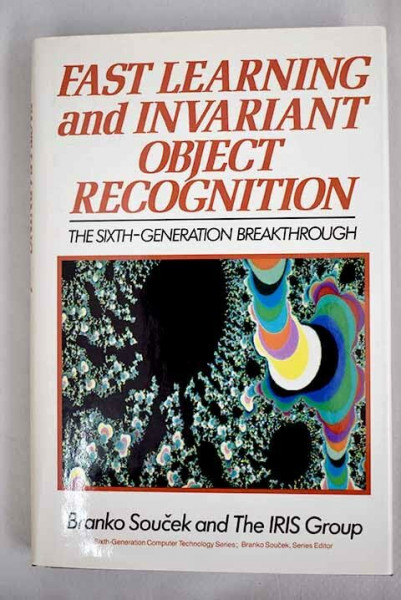 fast_learning_and_invariant_object_recognition-the_sixth_generation_breakthrough