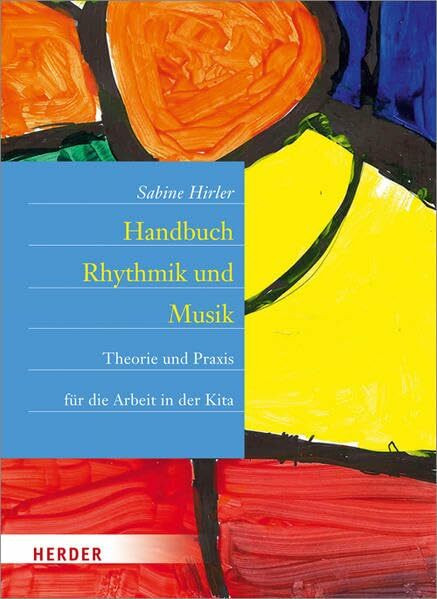 Handbuch Rhythmik und Musik: Theorie und Praxis für die Arbeit in der Kita