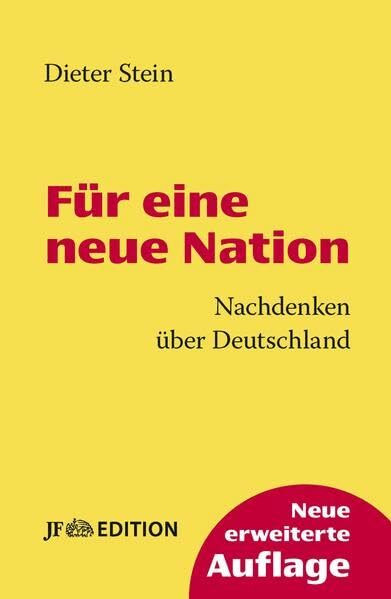 Für eine neue Nation: Nachdenken über Deutschland (JF Edition)