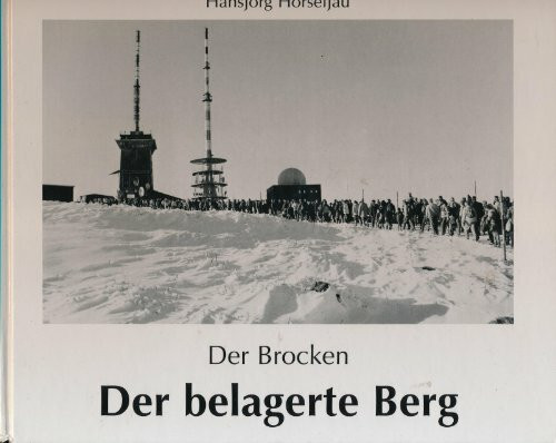 Der Brocken. Der belagerte Berg