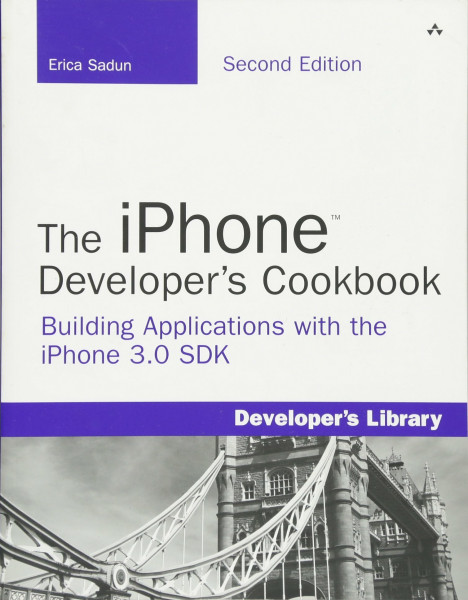 The iPhone Developer's Cookbook: Building Applications with the iPhone 3.0 SDK (Developer's Library)