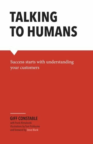 Talking to Humans: Success starts with understanding your customers