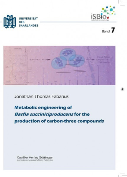 Metabolic engineering of Basfia succiniciproducens for the production of carbon-three compounds (Band 7)