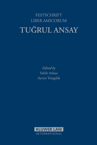 Tugrul Ansay: Geburtstag/In Honour Of His 75th Birthday: Zum 75, Geburtstag /In Honour of His 75th Birthday (Liber Amicorum in Honour of Lord Slynn of Hadley)