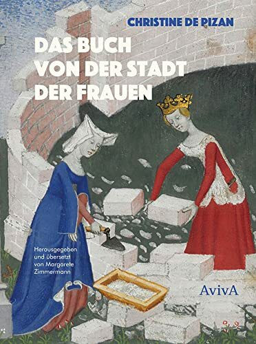 Das Buch von der Stadt der Frauen: Herausgegeben, kommentiert und mit einem Nachwort von Margarete Zimmermann.: Herausgegeben, kommentiert und mit einem Vorwort von Margarete Zimmermann.