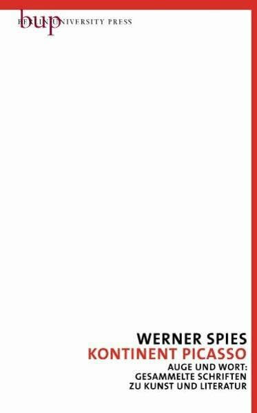 Kontinent Picasso: Auge und Wort: Gesammelte Schriften zu Kunst und Literatur Bd. 5