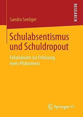 Schulabsentismus und Schuldropout: Fallanalysen zur Erfassung eines Phänomens