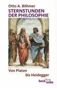 Sternstunden der Philosophie: Von Platon bis Heidegger (Beck'sche Reihe)