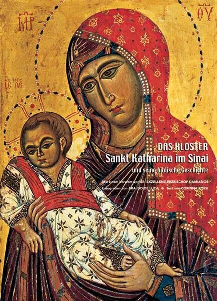 Das Kloster Sankt Katharina im Sinai: und seine biblische Geschichte