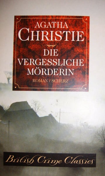 Die vergessliche Mörderin (British Crime Classics)