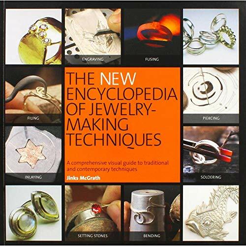 The New Encyclopedia of Jewelry-Making Techniques: A Comprehensive Visual Guide to Traditional and Contemporary Techniques The New Encyclopedia of Jewelry-Making Techniques: A Comprehensive Visual Guide to Traditional and Contemporary Techniques