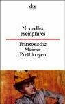 Nouvelles Exemplaires /Französische Meister-Erzählungen: Französisch-deutsch (dtv zweisprachig)