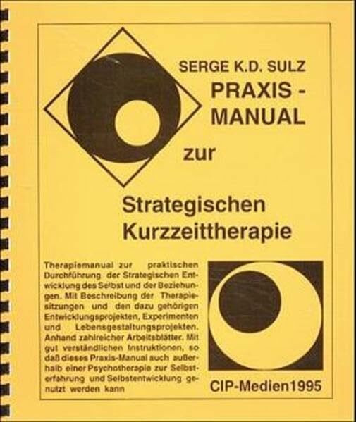 Praxis-Manual zur Strategischen Kurzzeittherapie- Strategische Entwicklung des Selbst und der Beziehungen
