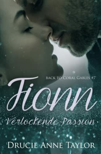 Fionn: Verlockende Passion (Back to Coral Gables, Band 7)