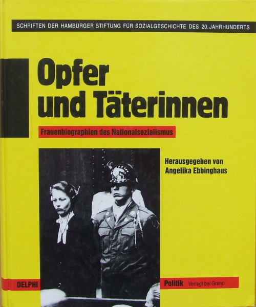 Opfer und Täterinnen (6242 746). Frauenbiographien des Nationalsozialismus