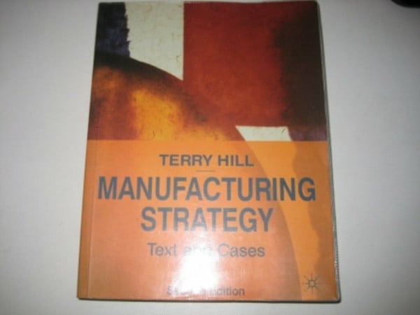 Texts and Cases (Manufacturing Strategy)