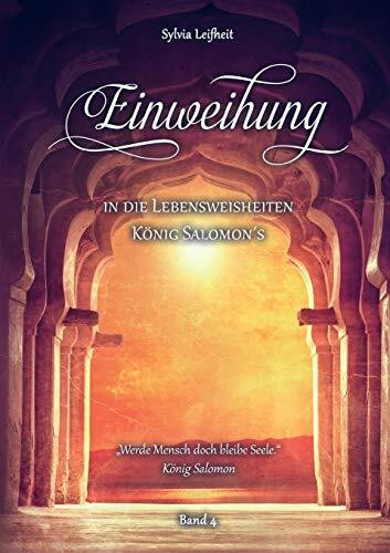 Einweihung in die Lebensweisheiten König Salomon`s