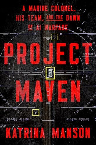 Norton & Company Project Maven, A Marine Colonel, His Team, And The Dawn Of Ai Warfare