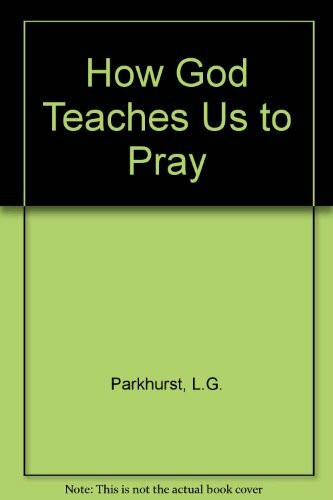 How God Teaches Us to Pray