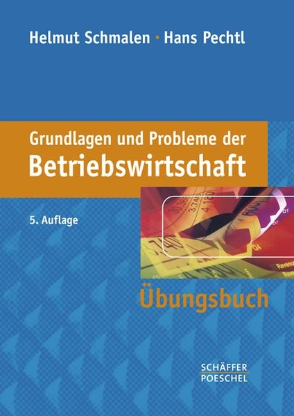 Grundlagen und Probleme der Betriebswirtschaft: Übungsbuch