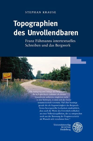 Topographien des Unvollendbaren: Franz Fühmanns intertextuelles Schreiben und das Bergwerk (Probleme der Dichtung: Studien zur deutschen Literaturgeschichte)