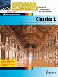 Classics 1: 21 neue Arrangements. Keyboard. (Keyboard Klangwelt: Die Supersound-Serie für portable Tasteninstrumente)