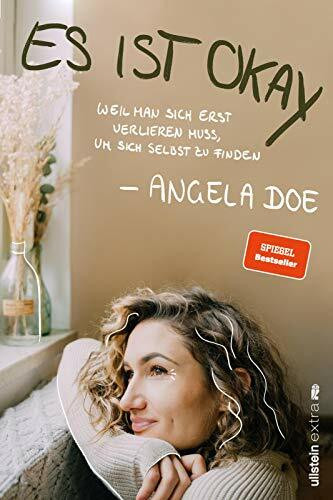 Es ist okay: Weil man sich erst verlieren muss, um sich selbst zu finden | Das Buch für mehr Selbstakzeptanz, Verletzlichkeit und Offenheit
