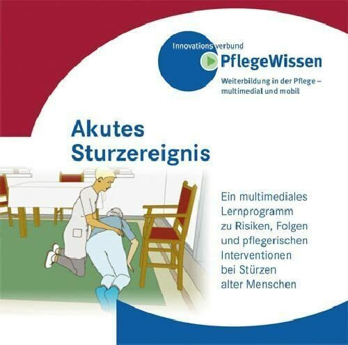 Akutes Sturzereignis: Ein multimediales Lernprogramm zu Risiken, Folgen und pflegerischen Interventionen bei Stürzen alter Menschen