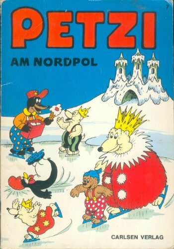 Petzi-Bücher; 7: Petzi am Nordpol eine Bildergeschichte