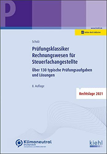 Prüfungsklassiker Rechnungswesen für Steuerfachangestellte: Über 130 typische Prüfungsaufgaben und Lösungen